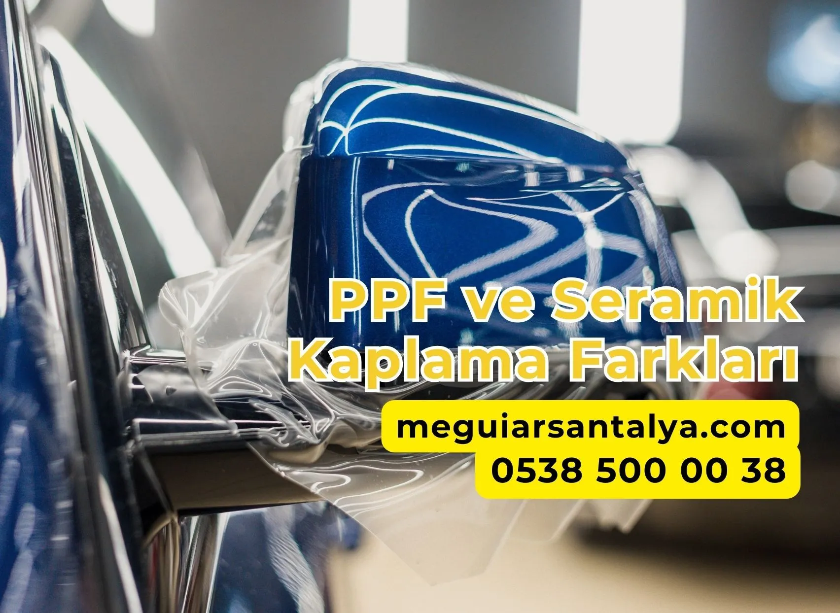 PPF ve Seramik Kaplama Farkları